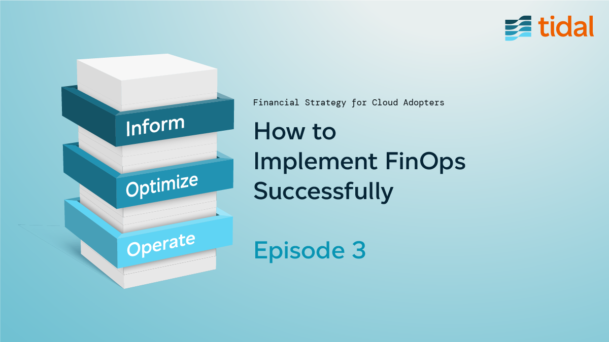How to Implement FinOps Successfully - Episode 3