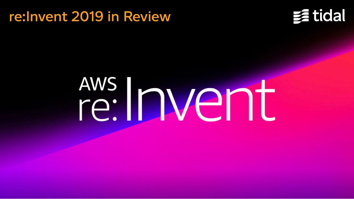 re:Invent 2019 in Review