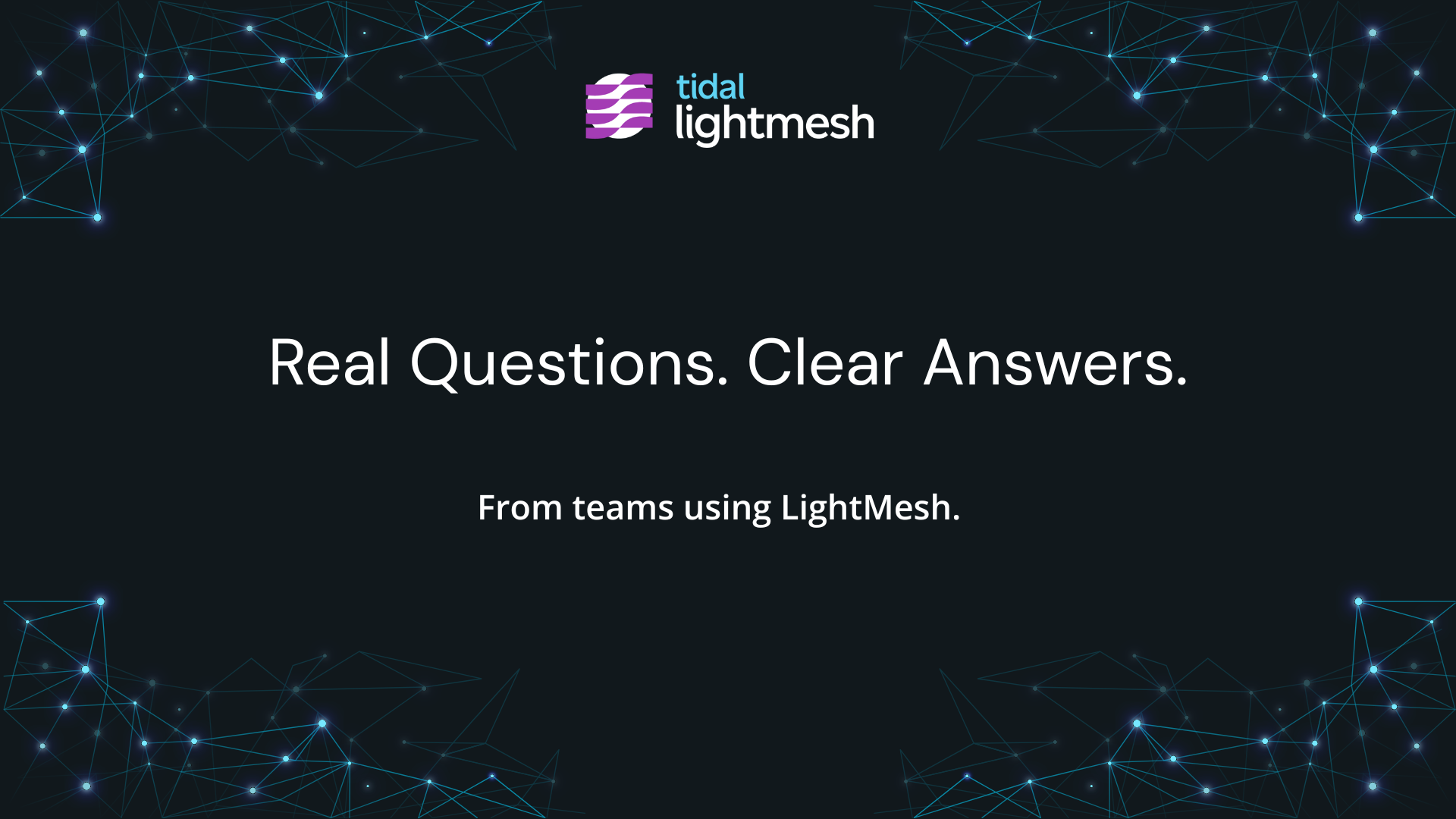 Tidal LightMesh FAQs